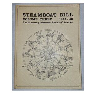 Steamboat Bill Volume Three 1944 1946 Steamship Historical Society of America